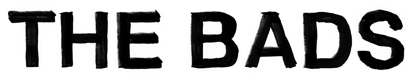 The Bads